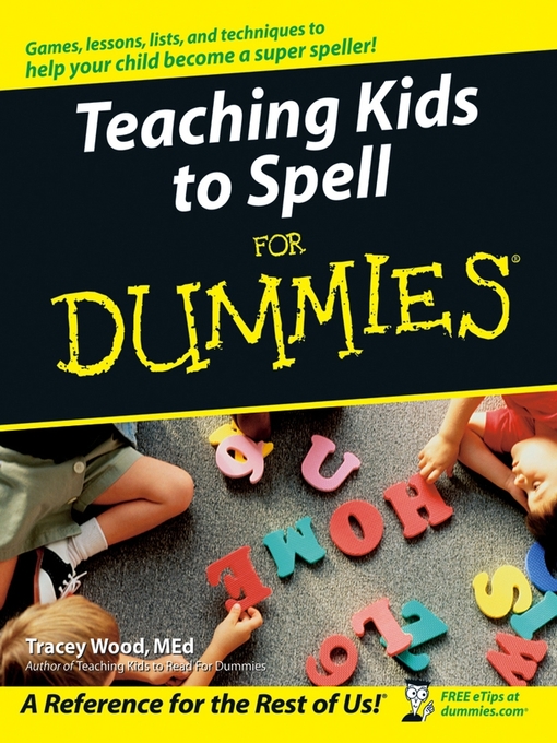 Title details for Teaching Kids to Spell For Dummies by Tracey Wood - Available